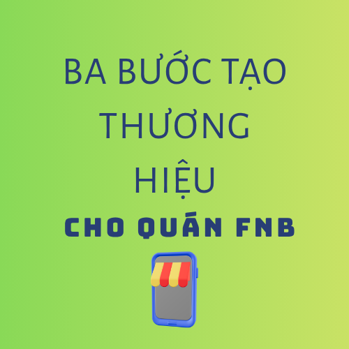 Ba bước tạo thương hiệu cho quán FnB